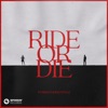 Ride Or Die - Single