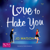 Love to Hate You - Jo Watson