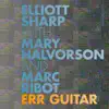 Err Guitar (feat. Mary Halvorson & Marc Ribot) album lyrics, reviews, download