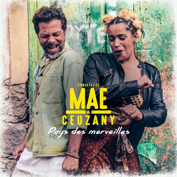 Pays des merveilles - Single - Christophe Maé & Ceuzany