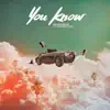 You Know. - Single album lyrics, reviews, download