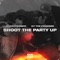Shoot The Party Up (feat. K7TheFinesser) - Muddyfromcp lyrics
