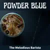 The Melodious Barista album lyrics, reviews, download