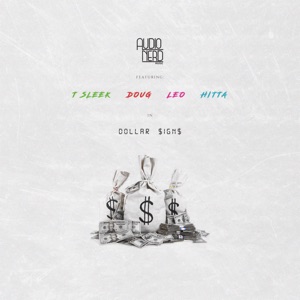 Dollar Signs (feat. T Sleek, Doug, Leo & Hitta) - Single
