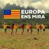 Europa Ens Mira - Single album lyrics, reviews, download