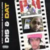 Dis & Dat - Single album lyrics, reviews, download