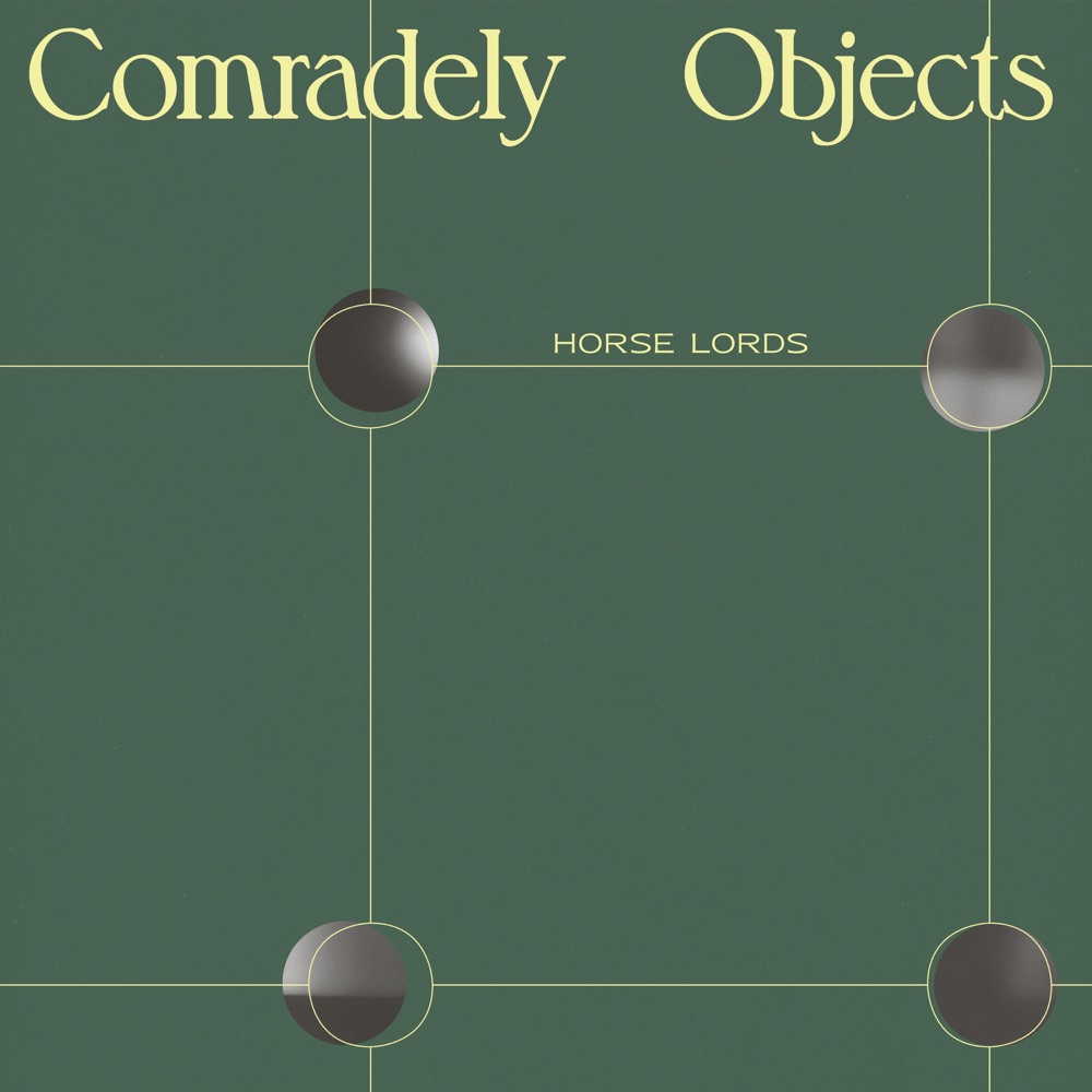 Comradely Objects by Horse Lords