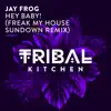 Stream & download Hey Baby! (Freak My House Sundown Remix) - Single