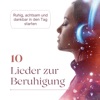 10 Lieder zur Beruhigung - Ruhig, achtsam und dankbar in den Tag starten
