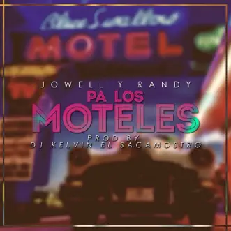 Pa los Moteles - Single by Jowell & Randy album reviews, ratings, credits