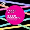 I Feel You / Good Feeling - Single