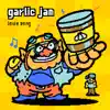 Garlic Jam album lyrics, reviews, download