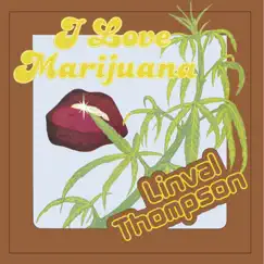 I Love Marijuana (Expanded Version) by Linval Thompson album reviews, ratings, credits