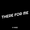 There for Me - Single album lyrics, reviews, download