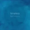 Timeless (feat. Burak Besir & Michael James Burns) - Single album lyrics, reviews, download