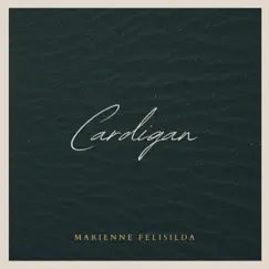 Cardigan - Single by Marienne Felisilda album reviews, ratings, credits