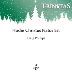 Hodie Christus Natus Est - Single by Craig Phillips & Beverly Hills All Saints' Church Choir album reviews, ratings, credits