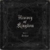 History Of Kingdom: Pt. I. Arthur