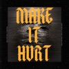 Make It Hurt (feat. Matt Ribeiro) - Single
