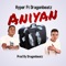 Aniyan (feat. DragonBeatz) - Hyper lyrics