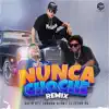 Nunca Choche (Remix) song lyrics