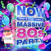 NOW That's What I Call a Massive 80s Party - Various Artists
