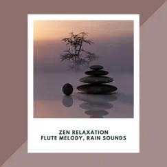 Zen Relaxation, Flute Melody, Rain Sounds by Future Relax & Meditation Club & Meditation Music album reviews, ratings, credits