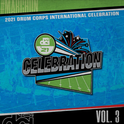 2021 Drum Corps International Celebration, Vol. 3 - Drum Corps International Cover Art