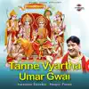 Tanne Vyartha Umar Gwai - Single album lyrics, reviews, download