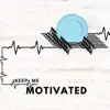 Keep Me Motivated - Single album lyrics, reviews, download