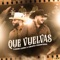 Que Vuelvas - Carin Leon & Grupo Frontera lyrics