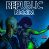 Republic Riddim - Single album lyrics, reviews, download