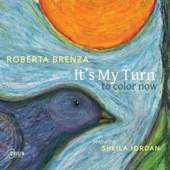 Roberta Brenza - It's My Turn to Color Now (feat. Stacy Dillard & Dawn Clement)