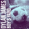 Dylan James - Boy's Yard