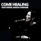 Come Healing (feat. Sarah Harmer) - Art of Time Ensemble lyrics