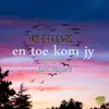 En Toe Kom Jy (feat. Karin Hougaard) - Single album lyrics, reviews, download