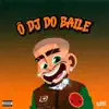 Ô Dj do Baile - Single album lyrics, reviews, download