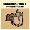 One Horse Town (Studio Demo) - Single
