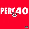 Perc 40 - EP album lyrics, reviews, download