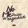 No me trates de engañar (feat. El Poeta Hey) - Single album lyrics, reviews, download