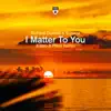 Stream & download I Matter to You (Xijaro & Pitch Remix) - Single