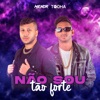 Não Sou Tão Forte - Single