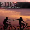 So in Love (feat. Makeba) - Single album lyrics, reviews, download