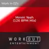 Mmm Yeah (126 BPM Mix) - Single album lyrics, reviews, download
