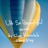 UA So Beautiful (cover by Slava Vakarchuk/Okean Elzy) artwork