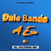 Dale Banda A Eso artwork