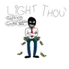Light Thou' (feat. causifye & Wockkstvrs_Nation!) - Single album lyrics, reviews, download