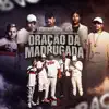 Oração da Madrugada (feat. Love Funk, MC Leozinho ZS & MC Neguinho do Kaxeta) - Single album lyrics, reviews, download