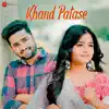 Khand Patase - Single album lyrics, reviews, download