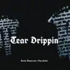 Tear Drippin (feat. Emo Fruits) - Single album lyrics, reviews, download